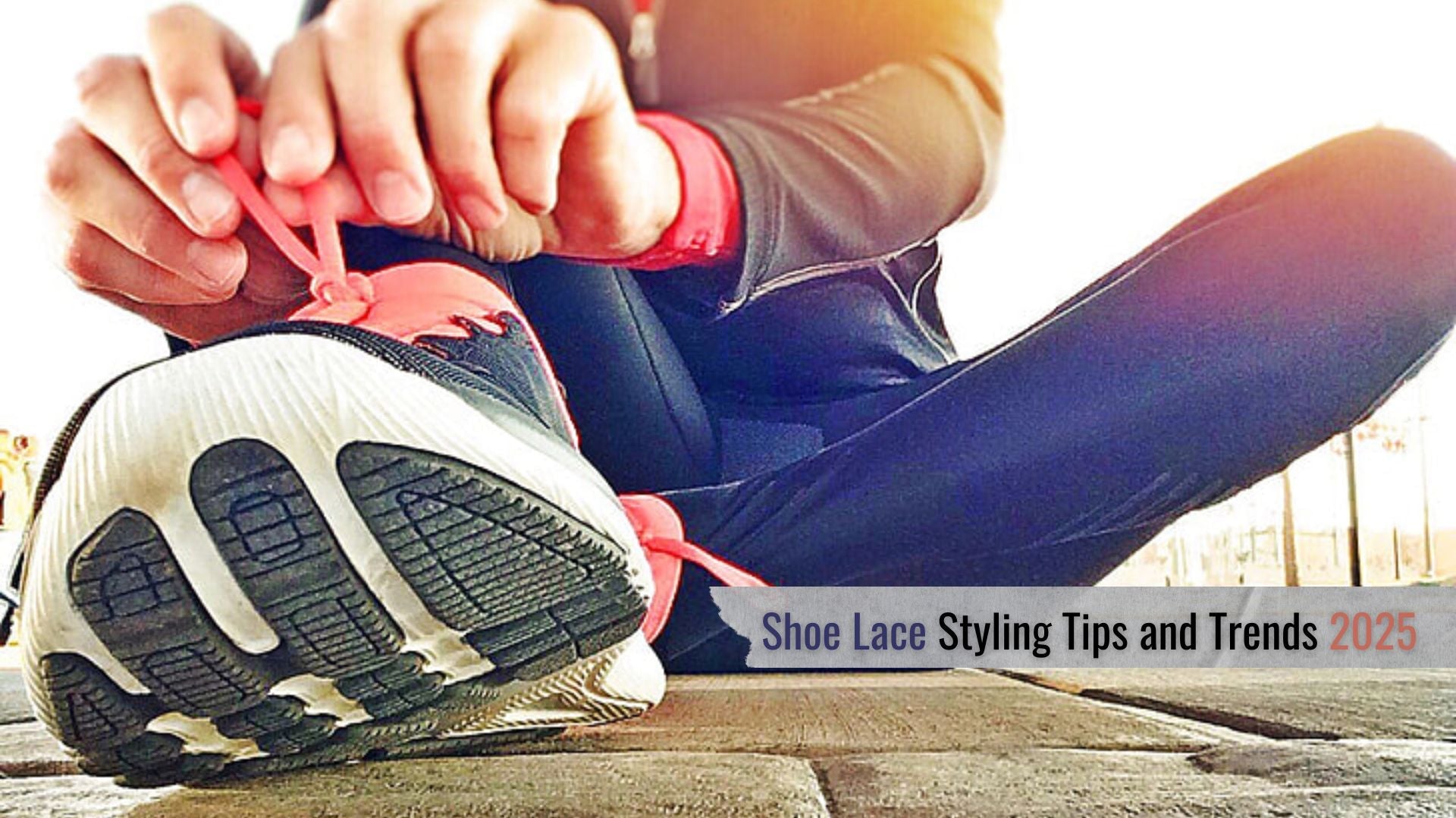 Shoe Lace Styling Tips and Trends 2025