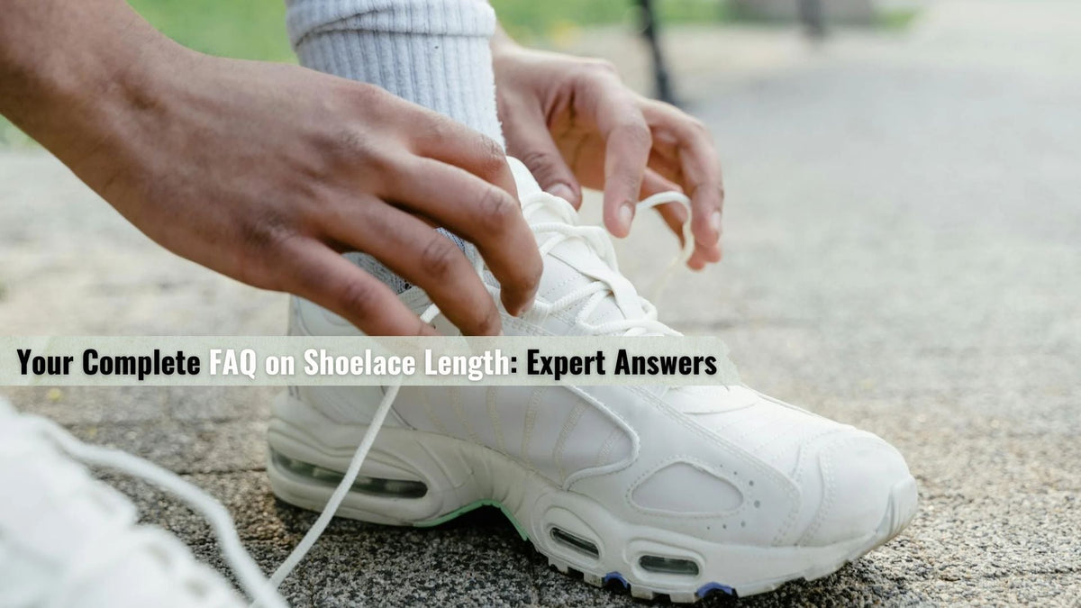 Your Complete FAQ on Shoelace Length: Expert Answers – Shoe Lace Supply